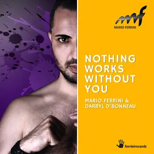 Mario Ferrini und Darryl D'Bonneau - Nothing Works Without You